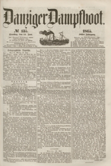 Danziger Dampfboot. Jg.36, № 135 (13 Juni 1865)