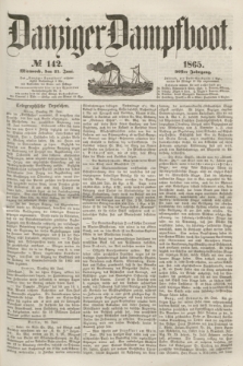 Danziger Dampfboot. Jg.36, № 142 (21 Juni 1865)