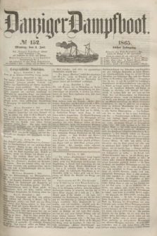 Danziger Dampfboot. Jg.36, № 152 (3 Juli 1865)