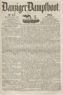 Danziger Dampfboot. Jg.36, № 157 (8 Juli 1865)