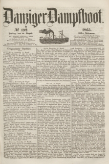 Danziger Dampfboot. Jg.36, № 192 (18 August 1865)