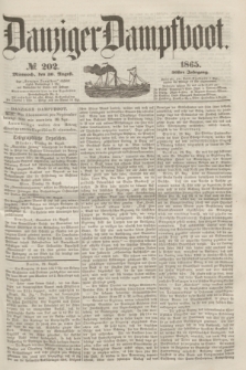 Danziger Dampfboot. Jg.36, № 202 (30 August 1865)