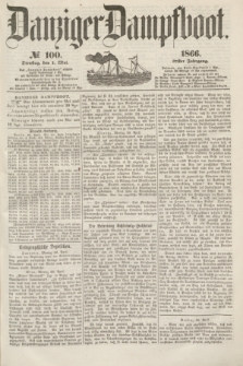 Danziger Dampfboot. Jg.37, № 100 (1 Mai 1866)