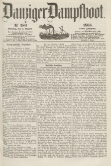 Danziger Dampfboot. Jg.37, № 180 (6 August 1866)