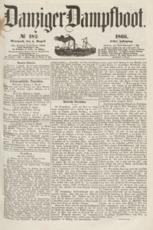 Danziger Dampfboot. Jg.37, № 182 (8 August 1866)