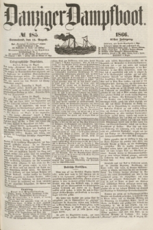 Danziger Dampfboot. Jg.37, № 185 (11 August 1866)