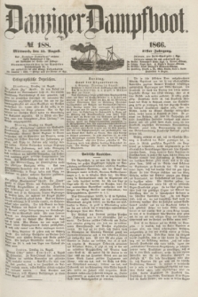 Danziger Dampfboot. Jg.37, № 188 (15 August 1866)