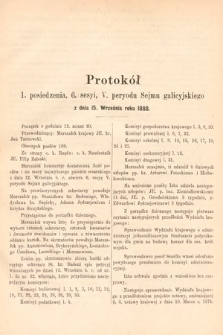 [Kadencja V, sesja VI, pos. 1] Protokoły z 6. Sesyi V. Peryodu Sejmu Krajowego Królestwa Galicyi i Lodomeryi wraz z Wielkiem Księstwem Krakowskiem w roku 1888. Protokół 1