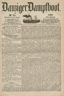Danziger Dampfboot. Jg.38, № 25 (30 Januar 1867)