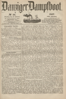 Danziger Dampfboot. Jg.38, № 36 (12 Februar 1867)