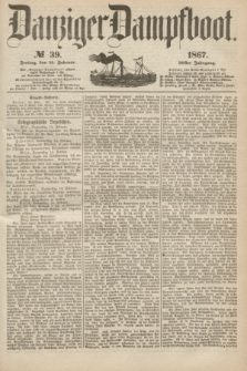 Danziger Dampfboot. Jg.38, № 39 (15 Februar 1867)