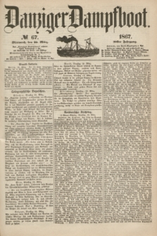 Danziger Dampfboot. Jg.38, № 67 (20 März 1867)