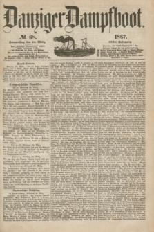 Danziger Dampfboot. Jg.38, № 68 (21 März 1867)