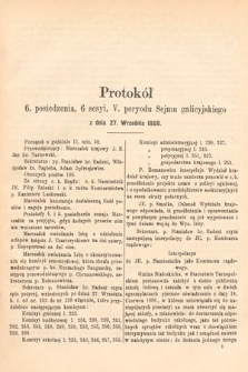 [Kadencja V, sesja VI, pos. 6] Protokoły z 6. Sesyi V. Peryodu Sejmu Krajowego Królestwa Galicyi i Lodomeryi wraz z Wielkiem Księstwem Krakowskiem w roku 1888. Protokół 6