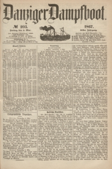 Danziger Dampfboot. Jg.38, № 103 (3 Mai 1867)