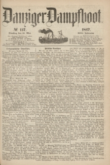 Danziger Dampfboot. Jg.38, № 117 (21 Mai 1867)