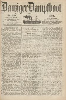 Danziger Dampfboot. Jg.38, № 120 (24 Mai 1867)