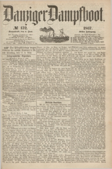 Danziger Dampfboot. Jg.38, № 132 (8 Juni 1867)