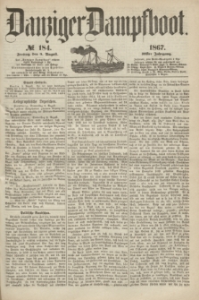 Danziger Dampfboot. Jg.38, № 184 (9 August 1867)