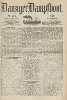 Danziger Dampfboot. Jg.38, № 250 (25 October 1867)