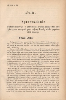 [Kadencja V, sesja III, al. 21] Alegata do Sprawozdań Stenograficznych z Trzeciej Sesyi Piątego Peryodu Sejmu Krajowego Królestwa Galicyi i Lodomeryi wraz z Wielkiem Księstwem Krakowskiem z roku 1885/6. Alegat 21