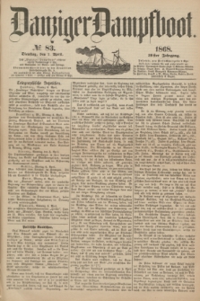 Danziger Dampfboot. Jg.39, № 83 (7 April 1868)