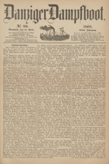 Danziger Dampfboot. Jg.39, № 88 (15 April 1868)