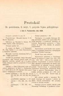 [Kadencja V, sesja VI, pos. 16] Protokoły z 6. Sesyi V. Peryodu Sejmu Krajowego Królestwa Galicyi i Lodomeryi wraz z Wielkiem Księstwem Krakowskiem w roku 1888. Protokół 16