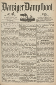 Danziger Dampfboot. Jg.39, № 143 (22 Juni 1868)