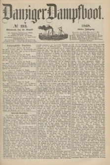 Danziger Dampfboot. Jg.39, № 193 (19 August 1868)