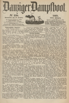 Danziger Dampfboot. Jg.39, № 238 (10 October 1868)