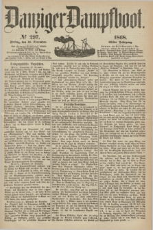 Danziger Dampfboot. Jg.39, № 297 (18 December 1868)