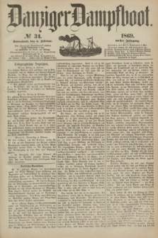 Danziger Dampfboot. Jg.40, № 31 (6 Februar 1869)