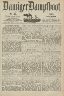 Danziger Dampfboot. Jg.40, № 44 (22 Februar 1869)