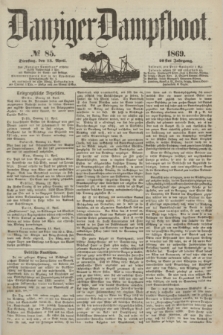 Danziger Dampfboot. Jg.40, № 85 (13 April 1869)