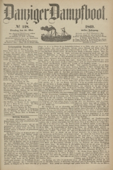 Danziger Dampfboot. Jg.40,№ 118 (25 Mai 1869)