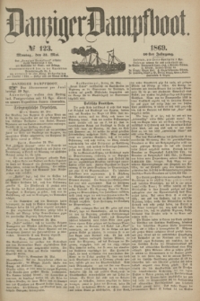 Danziger Dampfboot. Jg.40, № 123 (31 Mai 1869)