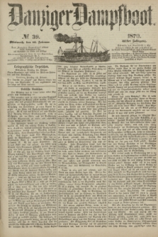 Danziger Dampfboot. Jg.41, № 39 (16 Februar 1870)