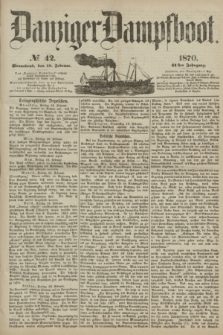 Danziger Dampfboot. Jg.41, № 42 (19 Februar 1870)