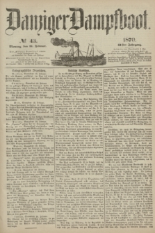 Danziger Dampfboot. Jg.41, № 43 (21 Februar 1870)