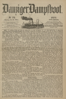 Danziger Dampfboot. Jg.41, № 73 (28 März 1870)