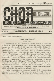 Chór : miesięcznik poświęcony muzyce chóralnej : Organ Zjednoczenia Polskich Związków Śpiewaczych i Muzycznych w Warszawie. 1936, nr 2 |PDF|