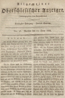 Allgemeiner Oberschlesischer Anzeiger : Blätter zur Besprechung und Förderung provinzieller Interessen zur Belehrung und Unterhaltung. 1832, nr 47 |PDF|