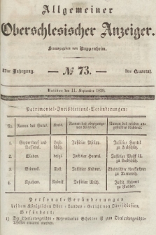 Allgemeiner Oberschlesischer Anzeiger : Blätter zur Besprechung und Förderung provinzieller Interessen zur Belehrung und Unterhaltung. 1839, nr 73 |PDF|