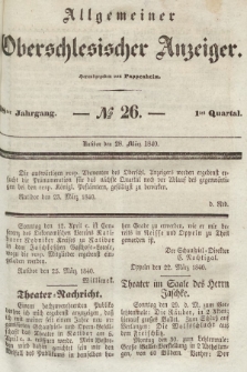 Allgemeiner Oberschlesischer Anzeiger : Blätter zur Besprechung und Förderung provinzieller Interessen zur Belehrung und Unterhaltung. 1840, nr 26 |PDF|