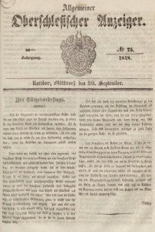 Allgemeiner Oberschlesischer Anzeiger : Blätter zur Besprechung und Förderung provinzieller Interessen zur Belehrung und Unterhaltung. 1848, nr 75 |PDF|