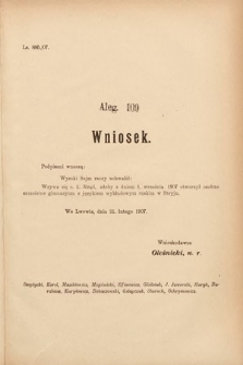 [Kadencja VIII, sesja III, al. 109] Alegata do Sprawozdań Stenograficznych z Trzeciej Sesyi Ósmego Peryodu Sejmu Krajowego Królestwa Galicyi i Lodomeryi wraz z Wielkiem Księstwem Krakowskiem z roku 1907. Alegat 109