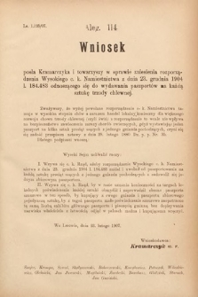 [Kadencja VIII, sesja III, al. 114] Alegata do Sprawozdań Stenograficznych z Trzeciej Sesyi Ósmego Peryodu Sejmu Krajowego Królestwa Galicyi i Lodomeryi wraz z Wielkiem Księstwem Krakowskiem z roku 1907. Alegat 114