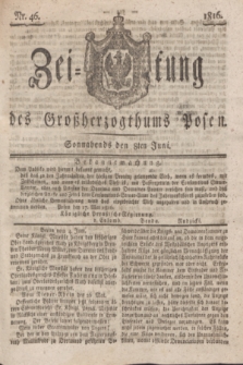 Zeitung des Großherzogthums Posen. 1816, Nr. 46 (8 Juni)