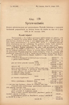 [Kadencja VIII, sesja III, al. 120] Alegata do Sprawozdań Stenograficznych z Trzeciej Sesyi Ósmego Peryodu Sejmu Krajowego Królestwa Galicyi i Lodomeryi wraz z Wielkiem Księstwem Krakowskiem z roku 1907. Alegat 120